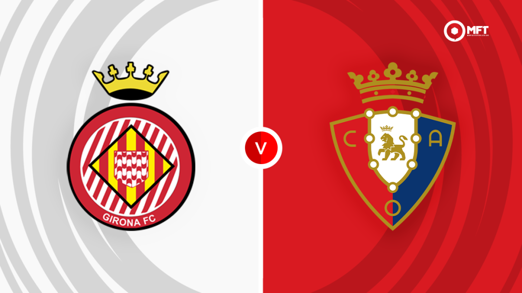 Dự đoán Girona vs Osasuna