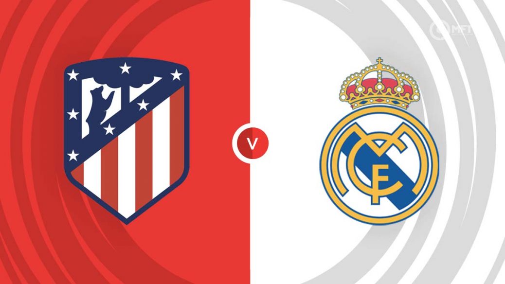 Dự đoán Atletico Madrid vs Real Madrid