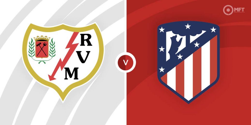Dự đoán Rayo Vallecano vs Atletico Madrid