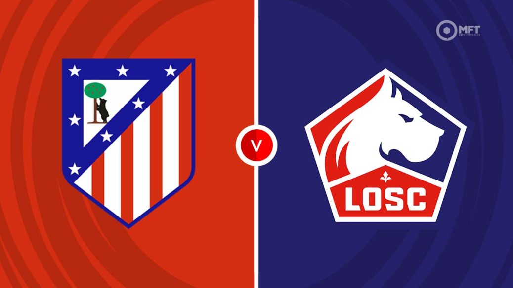 Dự đoán trận đấu Atletico Madrid vs Lille