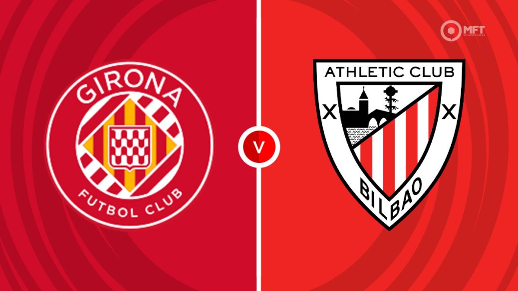 Dự đoán Girona vs Athletic Bilbao