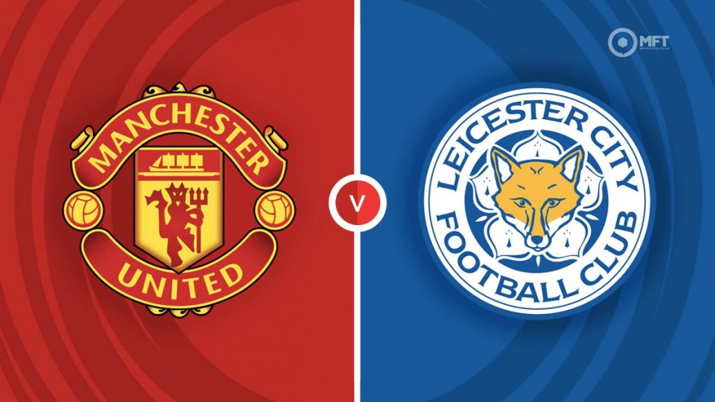 MRF2022 ManUtdvLeicesterThành Phố