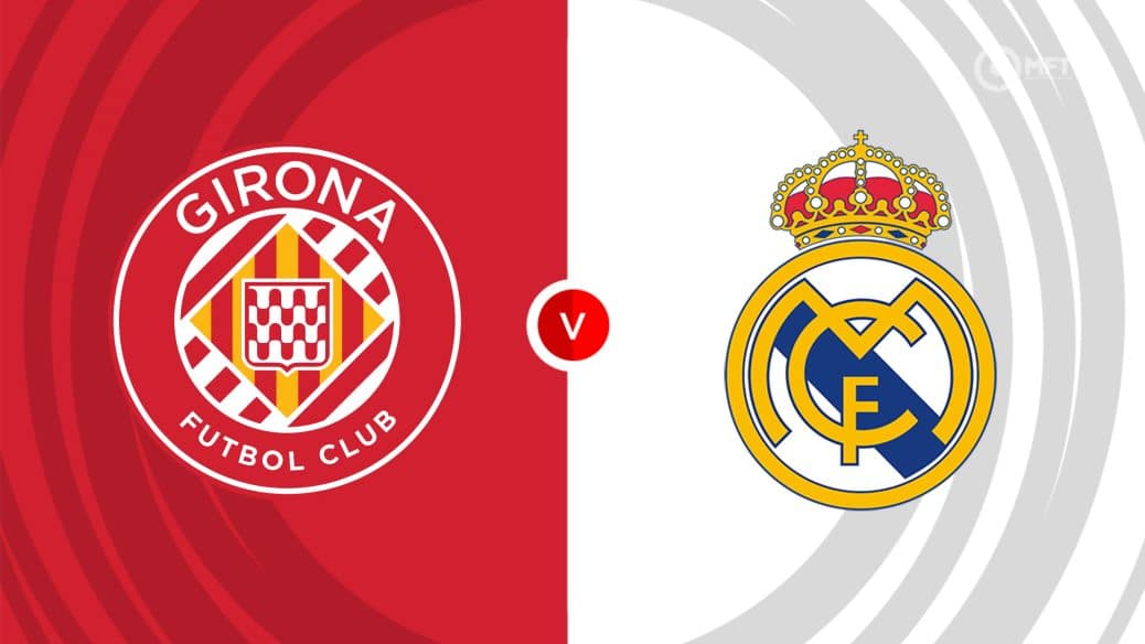 Dự đoán Girona vs Real Madrid