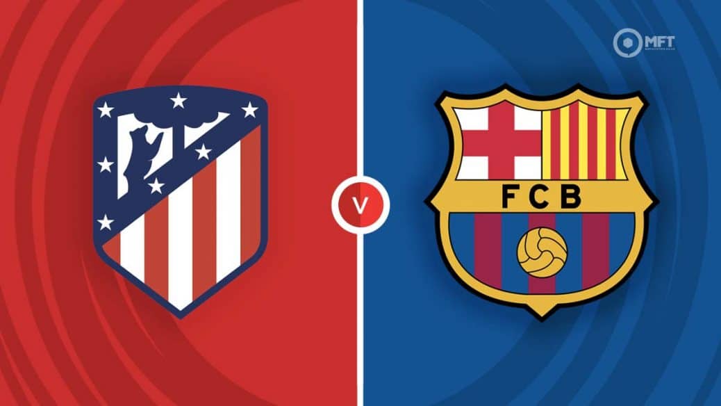 MRF2024 Atletico Madrid v Barcelona