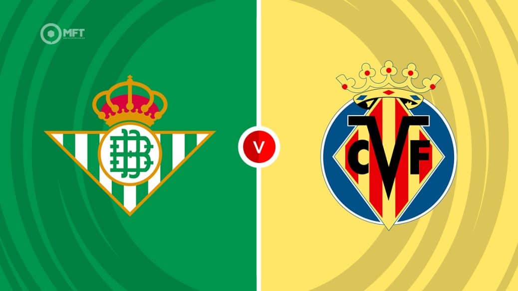 Real Betis v Villarreal