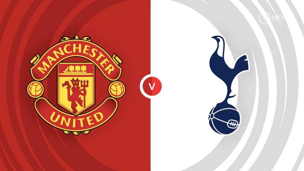 Man Utd vs Tottenham dự đoán
